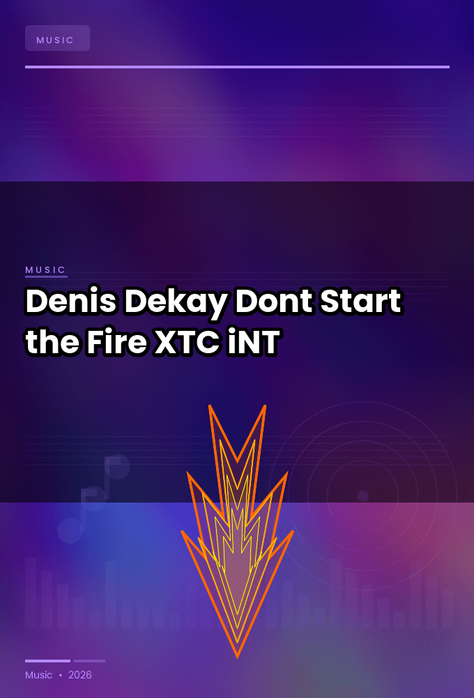 Denis_Dekay-Dont_Start_the_Fire-WEB-2024-XTC_iNT