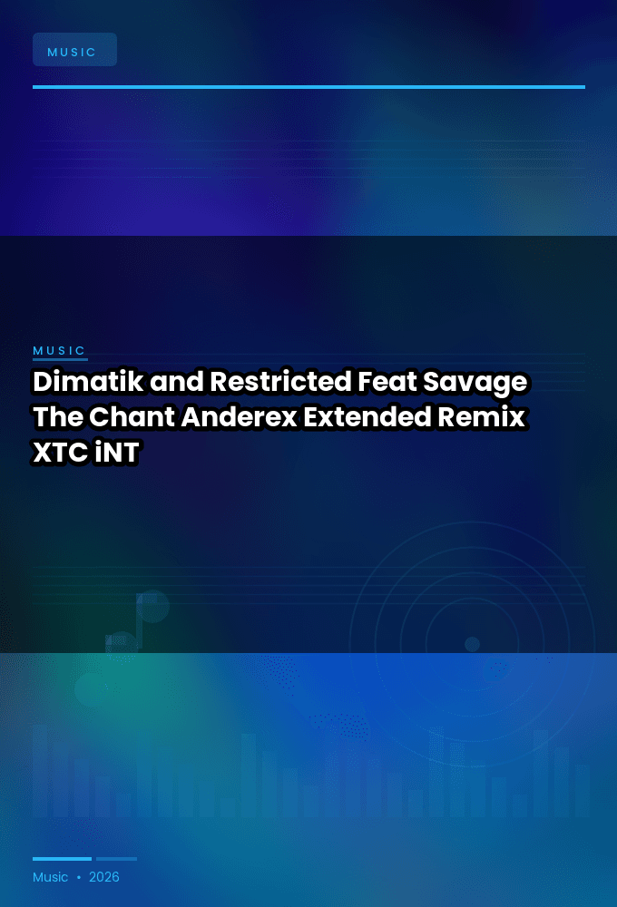 Dimatik_and_Restricted_Feat_Savage-The_Chant_Anderex_Extended_Remix_-SINGLE-WEB-2024-XTC_iNT