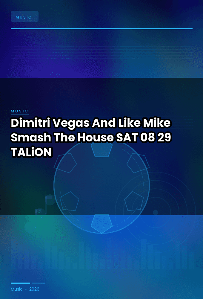 Dimitri_Vegas_And_Like_Mike_-_Smash_The_House-SAT-08-29-2026-TALiON