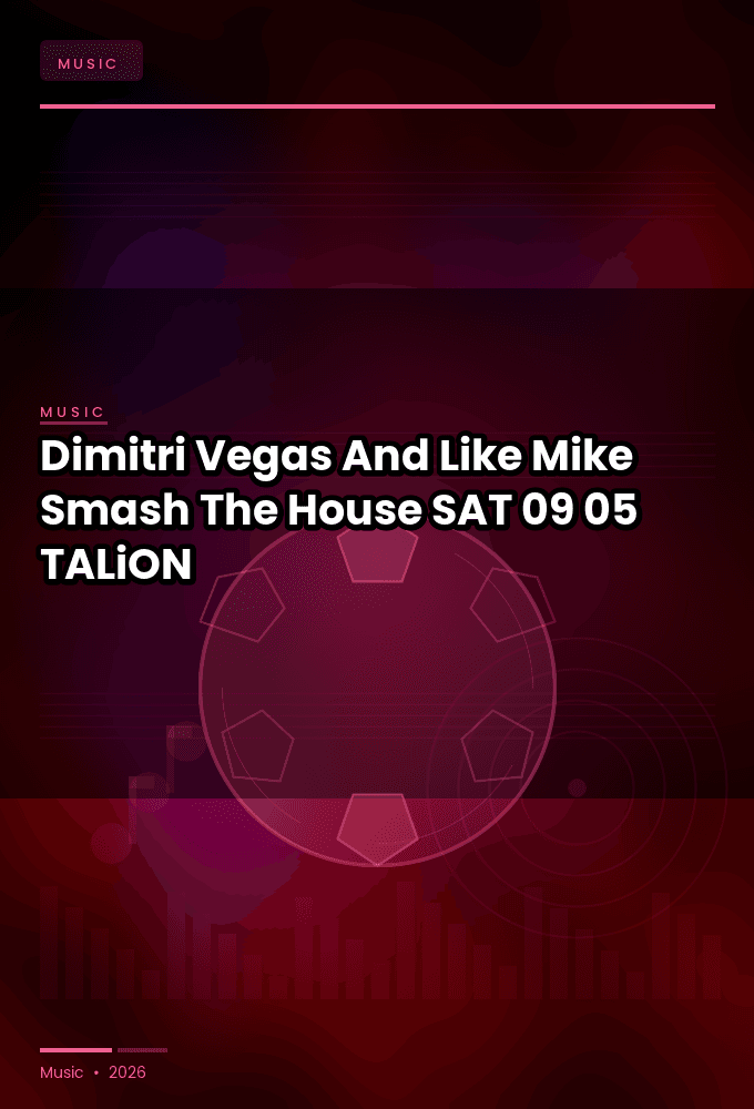 Dimitri_Vegas_And_Like_Mike_-_Smash_The_House-SAT-09-05-2026-TALiON