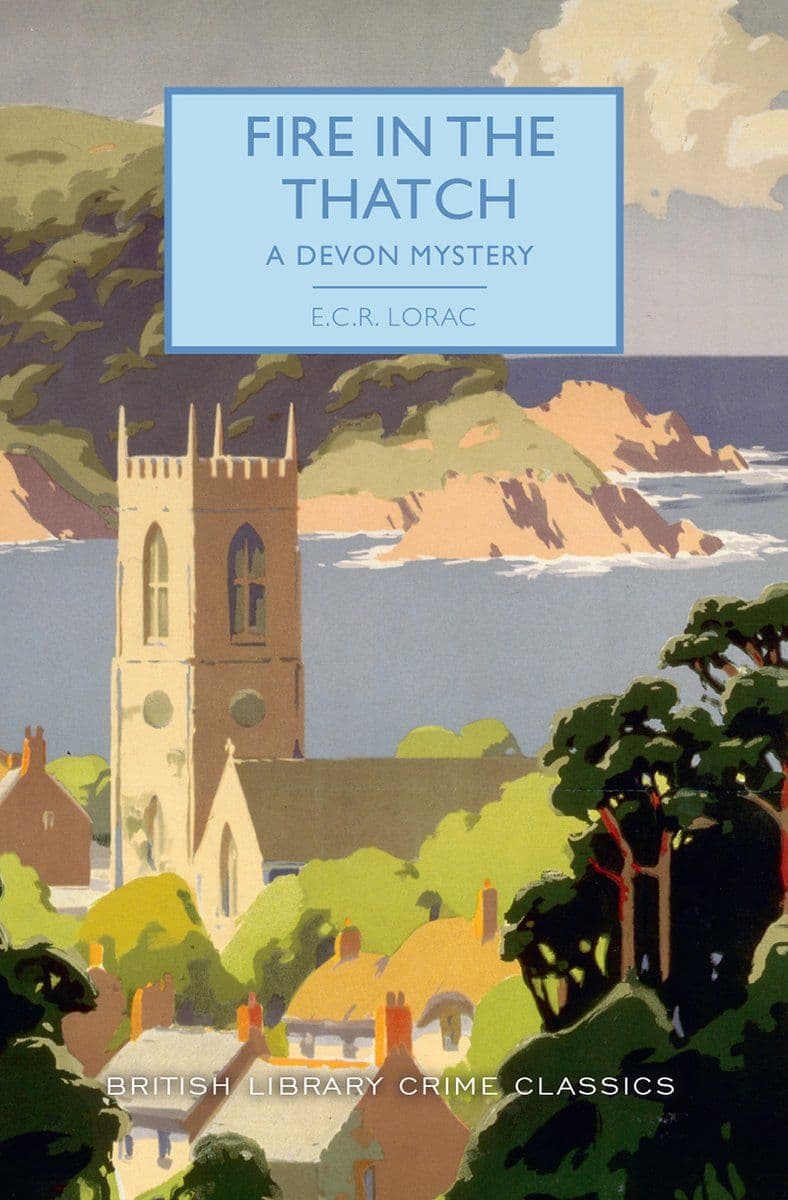 E.C.R.Lorac.-.Fire.In.The.Thatch.A.Devon.Mystery.2018.RETAIL.EPUB.eBook-CTO