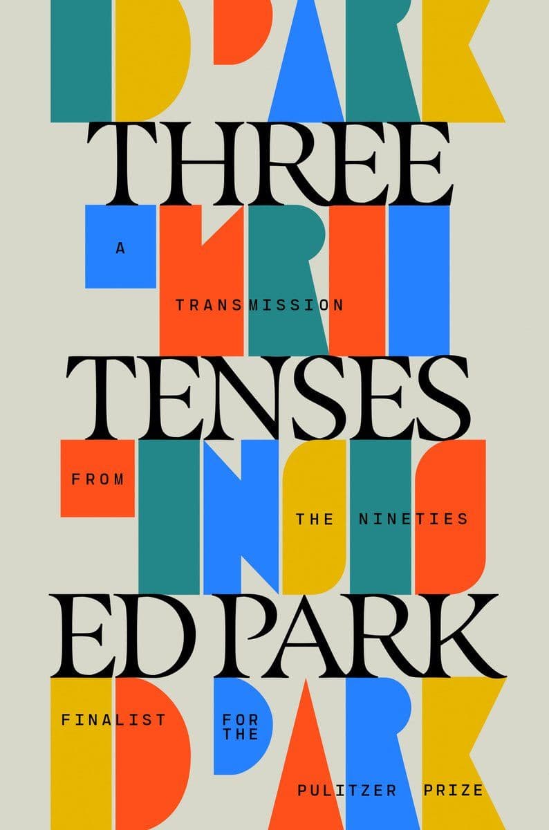 Ed.Park.-.Three.Tenses.A.Transmission.From.The.Nineties.2026.RETAIL.EPUB.eBook-CTO