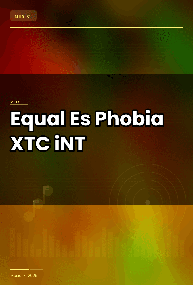 Equal_Es_-Phobia-SINGLE-WEB-2024-XTC_iNT