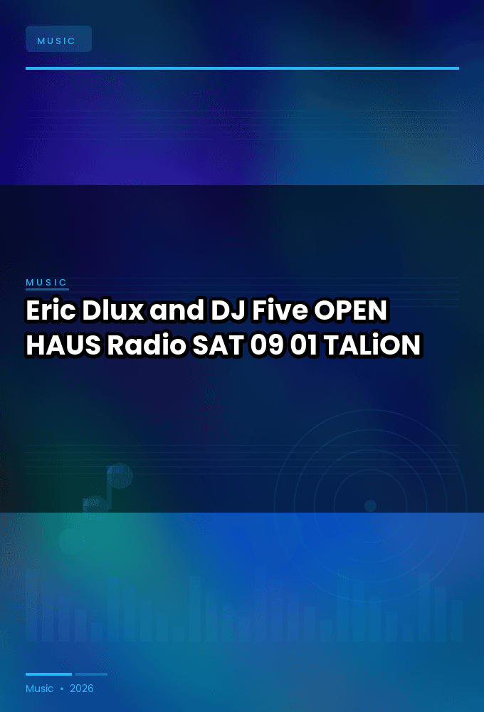 Eric_Dlux_and_DJ_Five_-_OPEN_HAUS_Radio-SAT-09-01-2026-TALiON