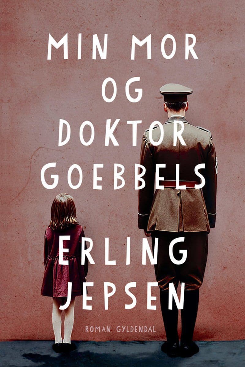 Erling.Jepsen.Min.Mor.Og.Doktor.Goebbels.2026.DANiSH.RETAiL.ePub.eBOOK-DECiPHER