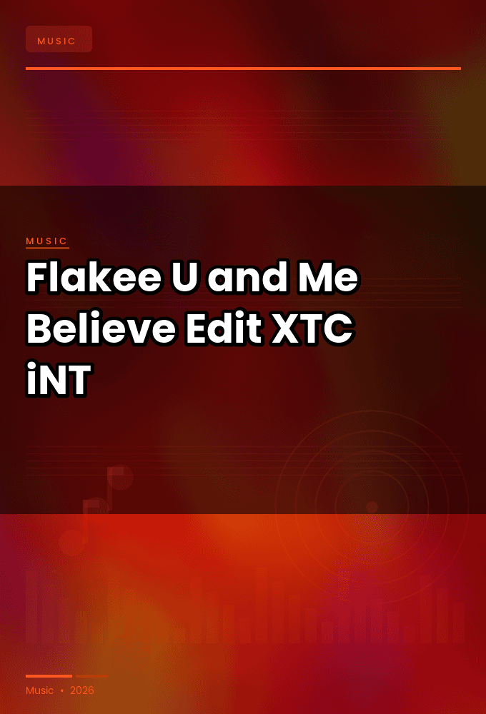 Flakee-U_and_Me_Believe_Edit_-SINGLE-WEB-2024-XTC_iNT