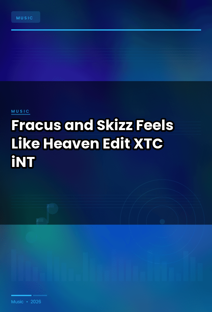 Fracus_and_Skizz-Feels_Like_Heaven_Edit_-SINGLE-WEB-2024-XTC_iNT