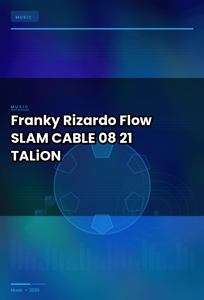 Franky_Rizardo_-_Flow_SLAM_-CABLE-08-21-2026-TALiON