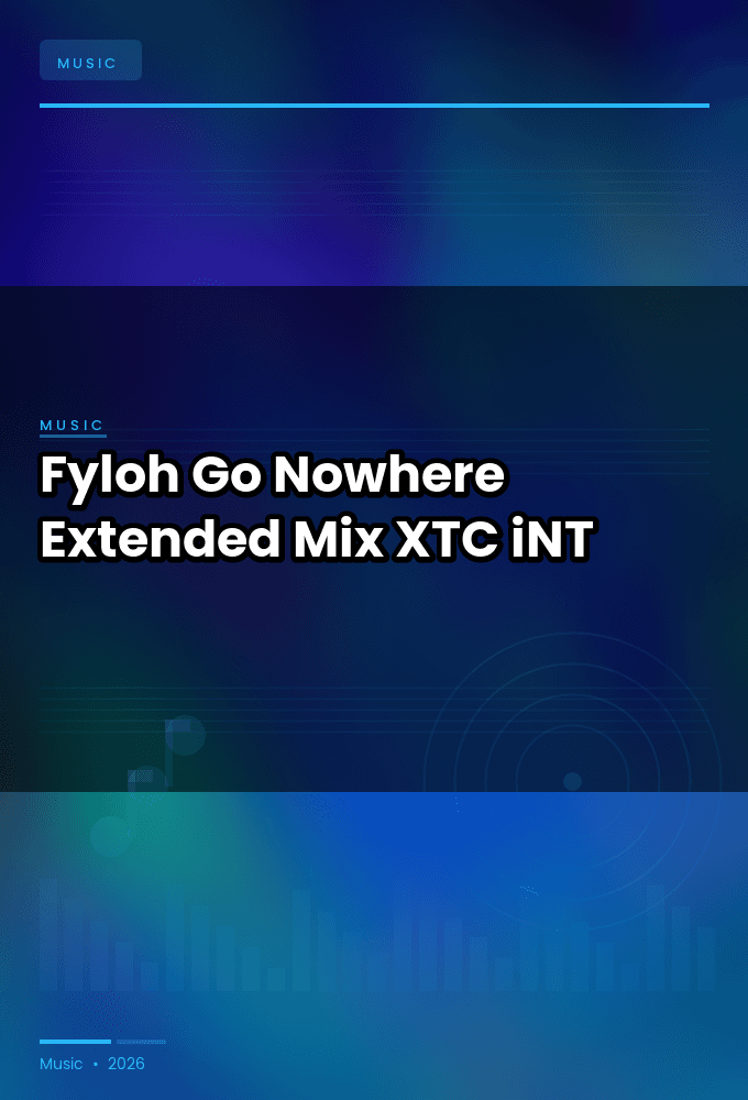 Fyloh-Go_Nowhere_Extended_Mix_-SINGLE-WEB-2024-XTC_iNT