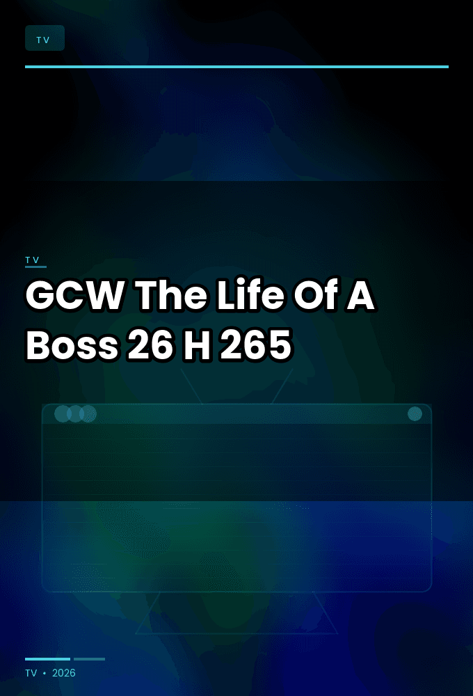 GCW The Life Of A Boss 26 H 265