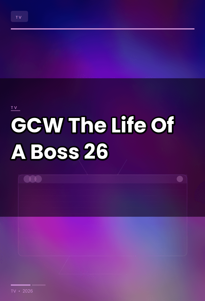 GCW The Life Of A Boss 26 H265