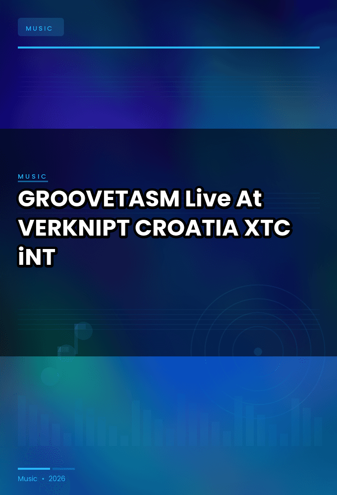 GROOVETASM-Live_At_VERKNIPT_CROATIA_2026-WEB-2026-XTC_iNT