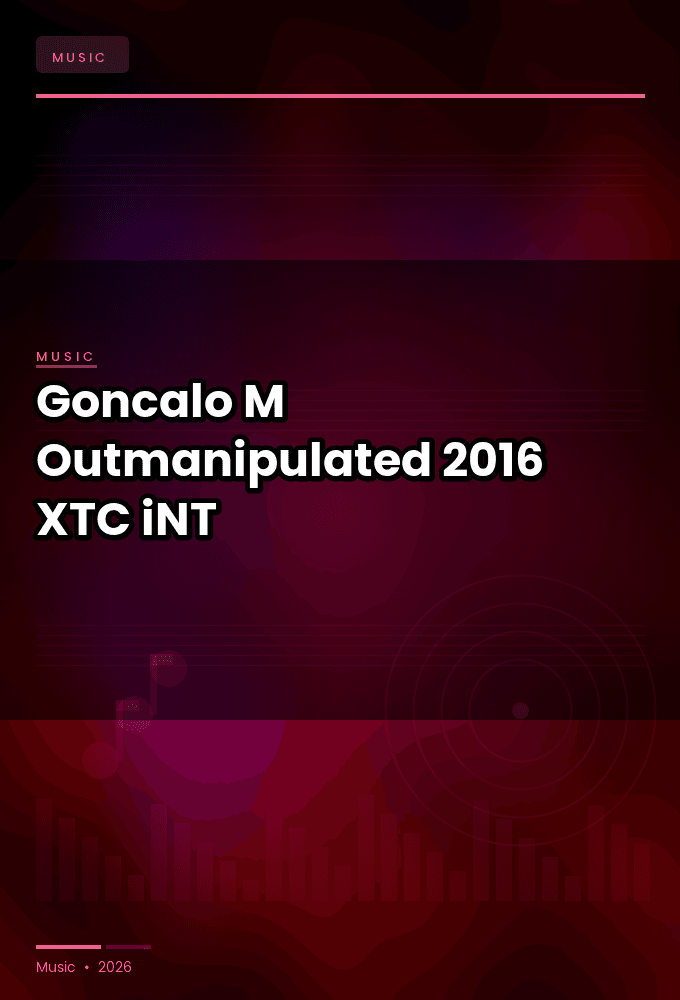 Goncalo_M-Outmanipulated-WEB-2016-XTC_iNT