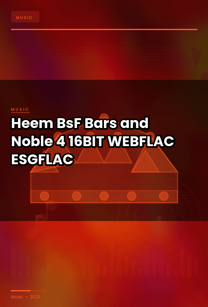 Heem_BsF-Bars_and_Noble_4-16BIT-WEBFLAC-2026-ESGFLAC
