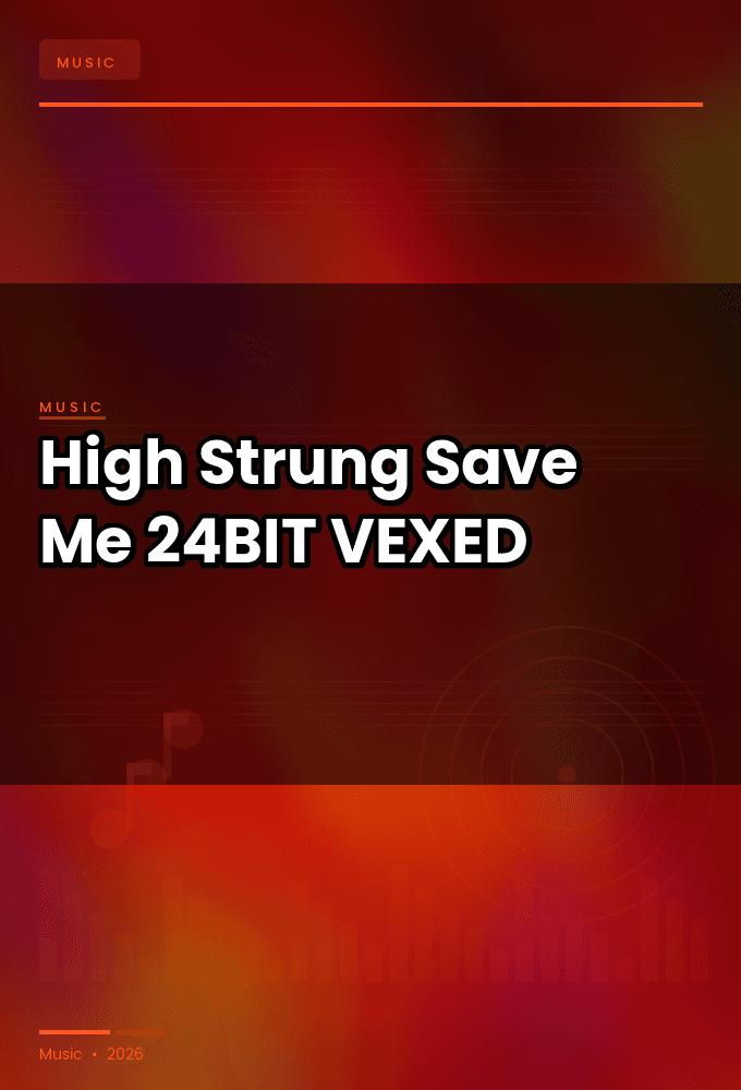 High_Strung-Save_Me-Single-24BIT-WEB-FLAC-2026-VEXED