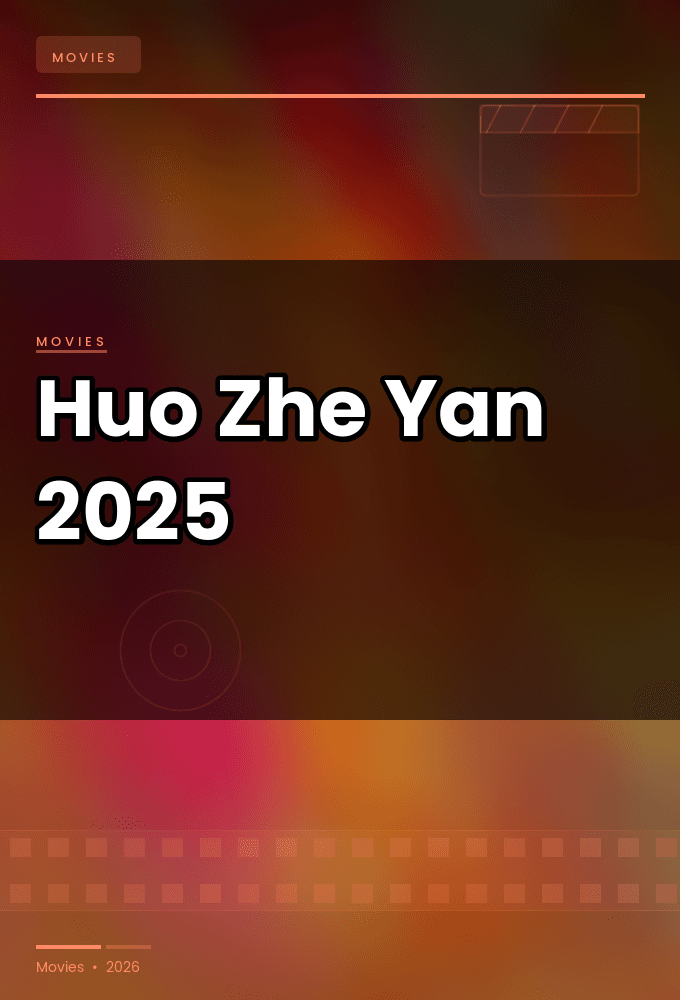 Huo Zhe Yan 2025 720p WEBRip-LAMA