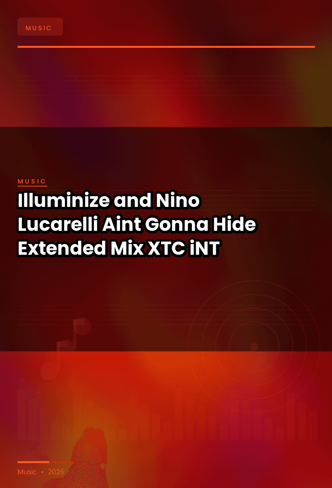 Illuminize_and_Nino_Lucarelli-Aint_Gonna_Hide_Extended_Mix_-SINGLE-WEB-2024-XTC_iNT