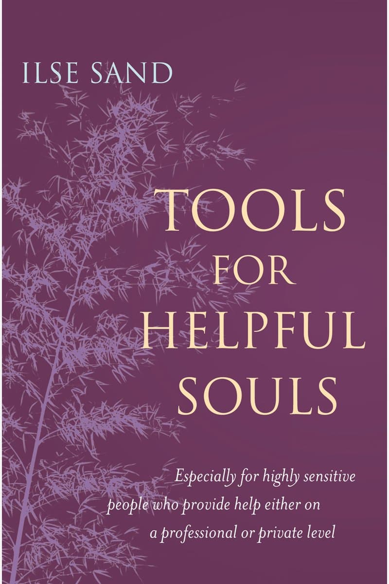 Ilse.Sand.Tools.for.Helpful.Souls.Especially.for.Highly.Sensitive.People.Who.Provide.Help.Either.on.a.Professional.or.Private.Level.2017.RETAiL.EPUB.eBook-NODE