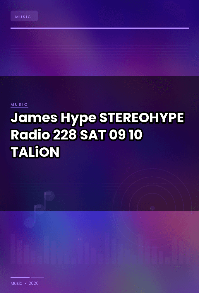 James_Hype_-_STEREOHYPE_Radio_228-SAT-09-10-2026-TALiON