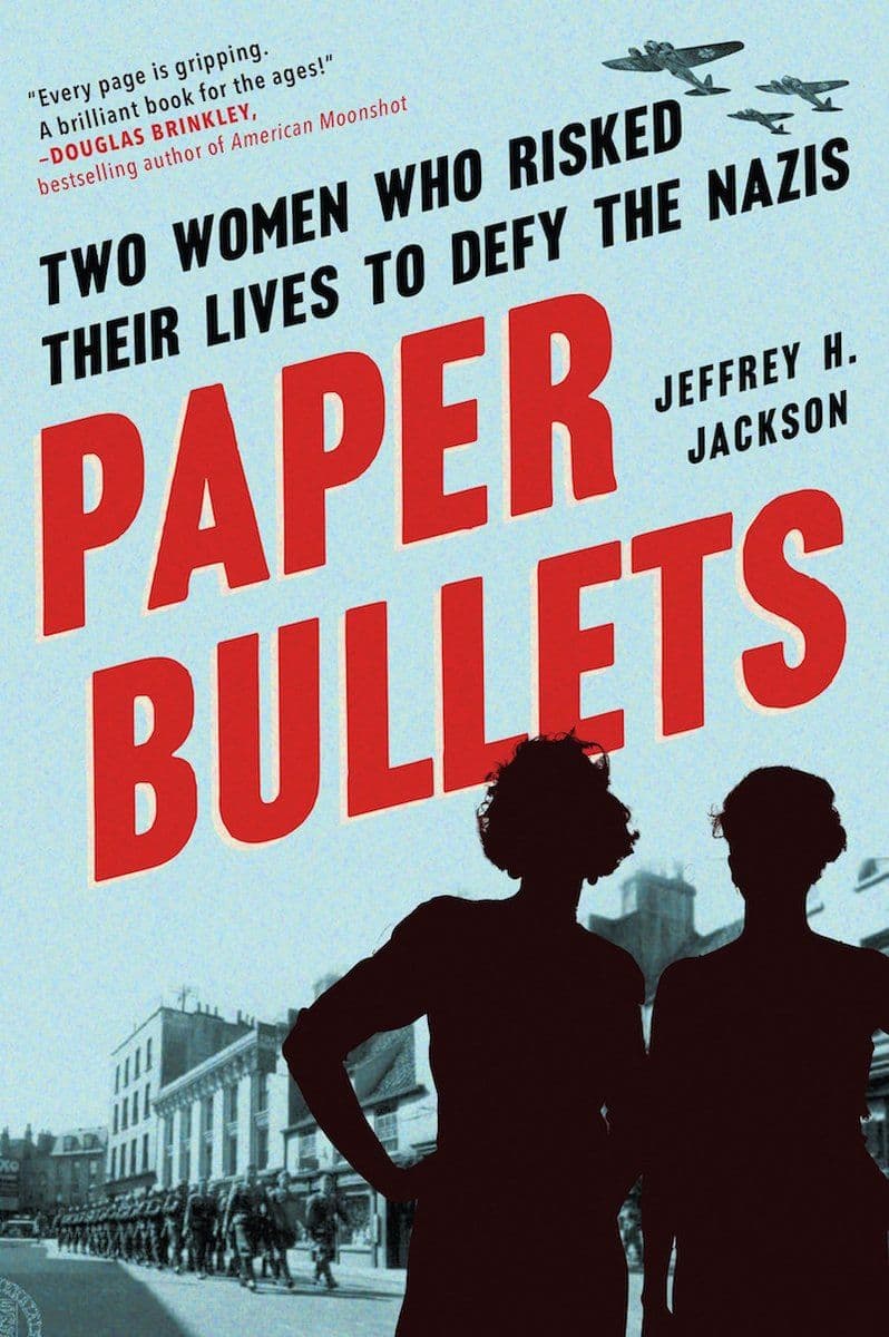 Jeffrey.H.Jackson.-.Paper.Bullets.Two.Artists.Who.Risked.Their.Lives.To.Defy.The.Nazis.2020.RETAIL.EPUB.eBook-CTO