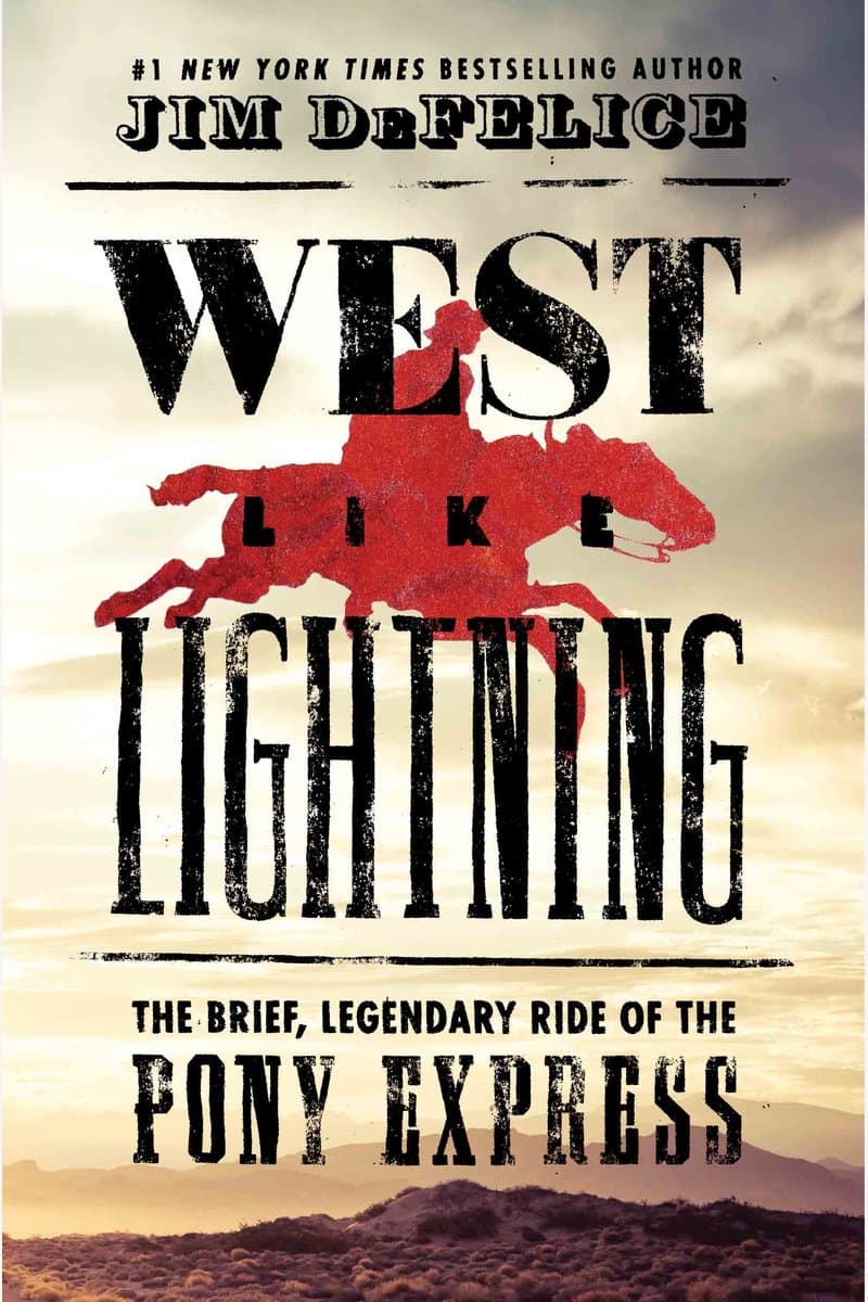 Jim.DeFelice.West.Like.Lightning.The.Brief.Legendary.Ride.of.the.Pony.Express.2018.RETAiL.EPUB.eBook-NODE