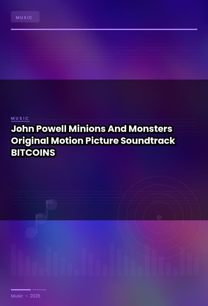 John_Powell_-_Minions_And_Monsters_Original_Motion_Picture_Soundtrack_-OST-WEB-2026-BITCOINS