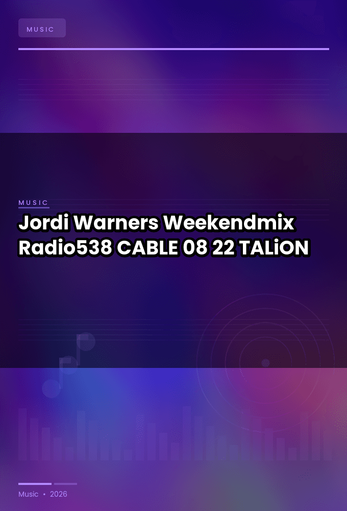 Jordi_Warners_-_Weekendmix_Radio538_-CABLE-08-22-2026-TALiON