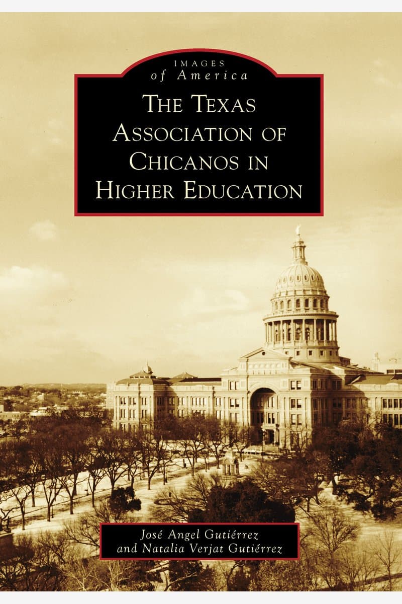 Jose.Angel.Gutierrez.and.Natalia.Verjat.Gutierrez.The.Texas.Association.of.Chicanos.in.Higher.Education.2013.RETAiL.EPUB.eBook-NODE