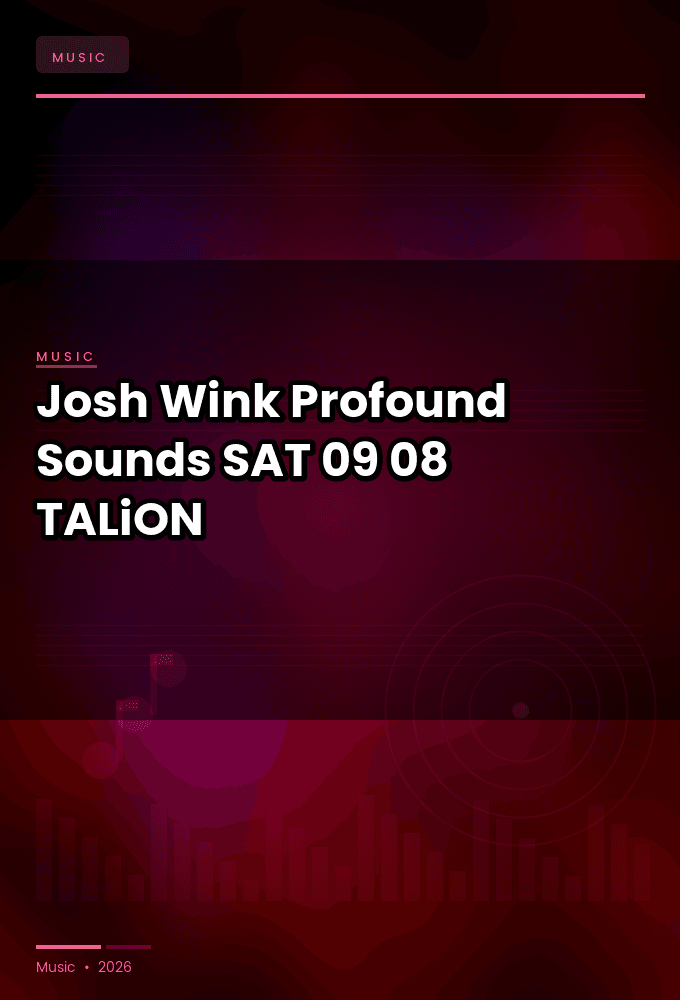 Josh_Wink_-_Profound_Sounds-SAT-09-08-2026-TALiON
