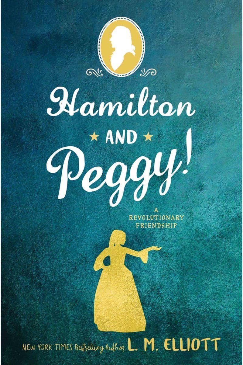 L.M.Elliott.-.Hamilton.And.Peggy.A.Revolutionary.Friendship.2018.RETAIL.EPUB.eBook-CTO