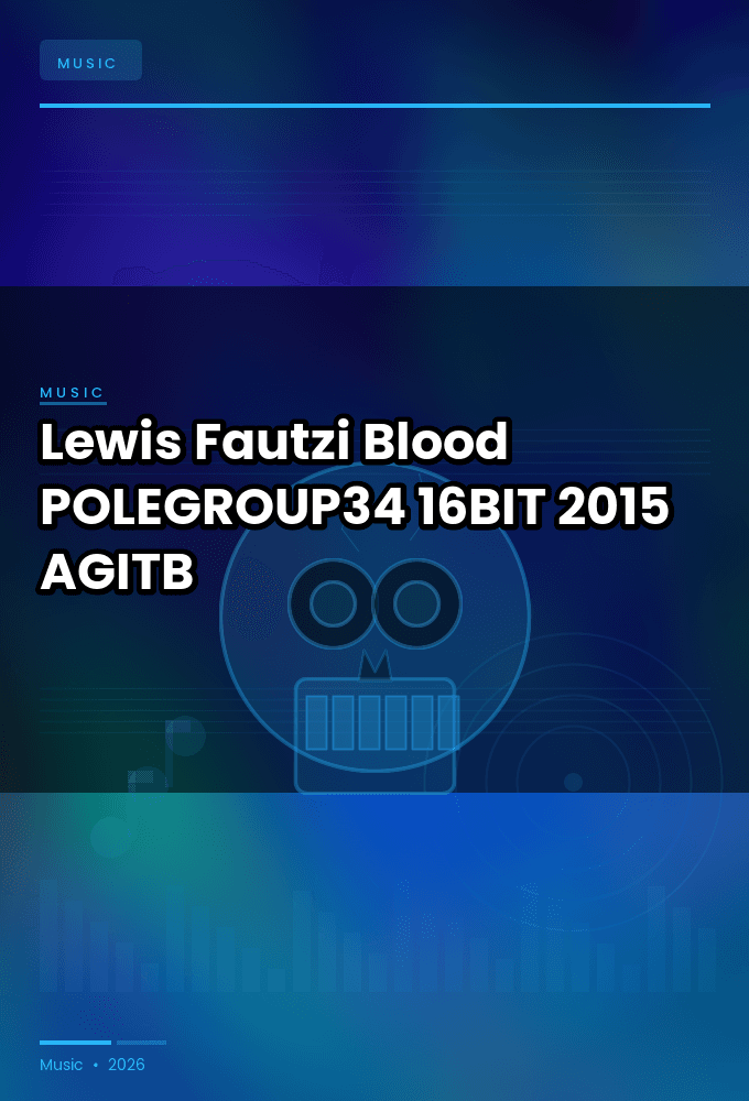 Lewis_Fautzi-Blood_EP-_POLEGROUP34_-16BIT-WEB-FLAC-2015-AGITB