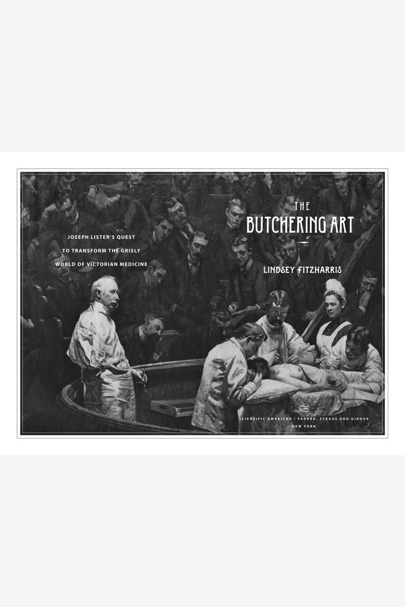 Lindsey.Fitzharris.The.Butchering.Art.Joseph.Listers.Quest.to.Transform.the.Grisly.World.of.Victorian.Medicine.2017.RETAiL.EPUB.eBook-NODE