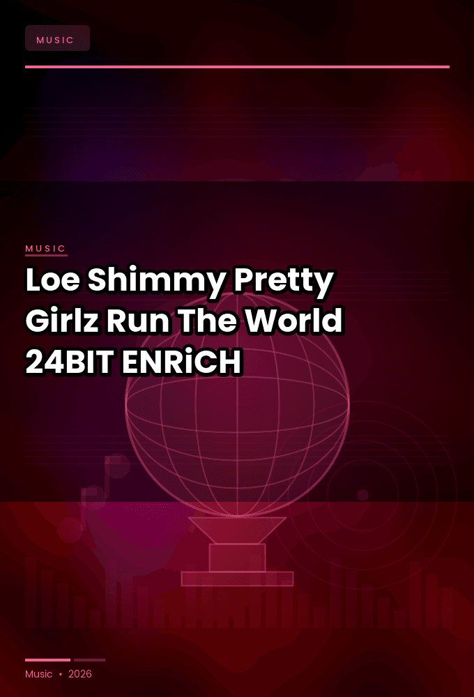 Loe_Shimmy-Pretty_Girlz_Run_The_World-24BIT-WEB-FLAC-2026-ENRiCH