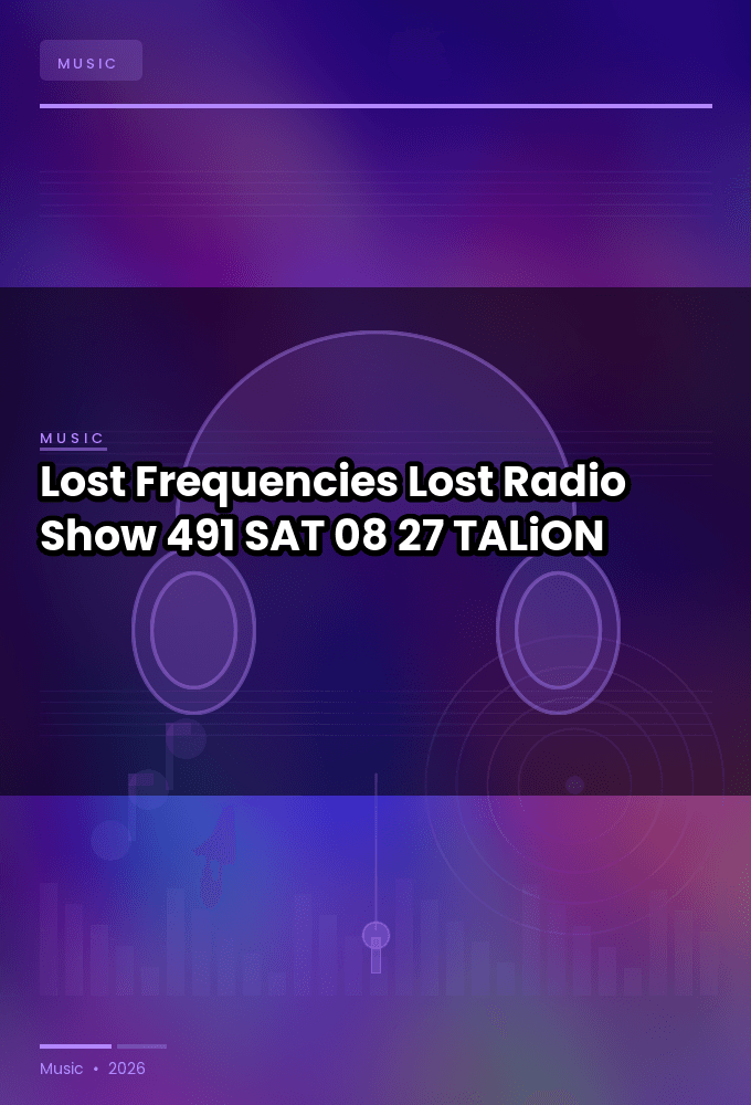Lost_Frequencies_-_Lost_Radio_Show_491-SAT-08-27-2026-TALiON