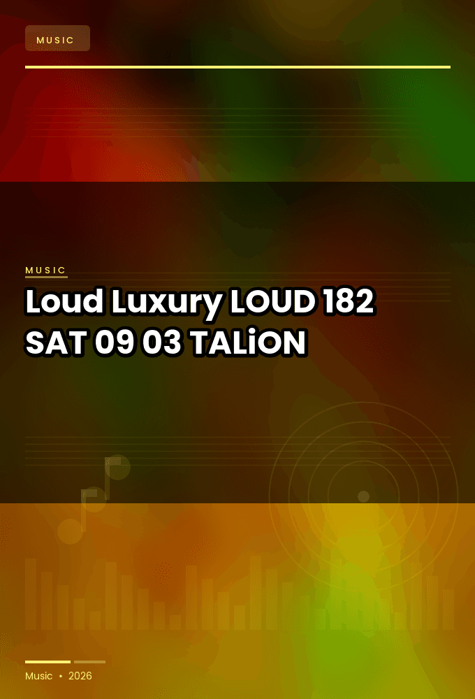 Loud_Luxury_-_LOUD_182-SAT-09-03-2026-TALiON
