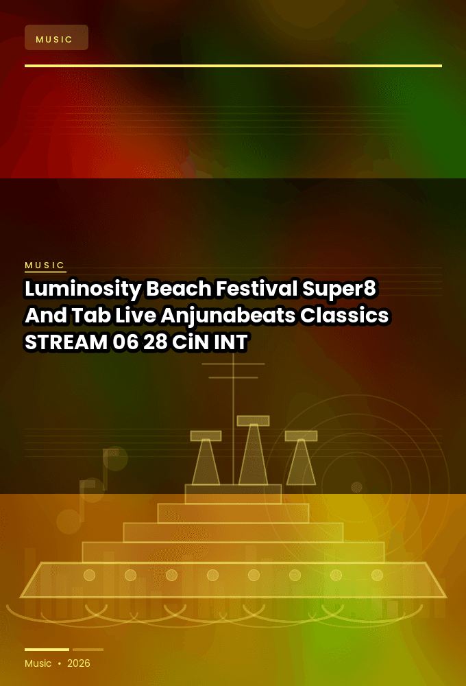 Luminosity_Beach_Festival_2026-Super8_And_Tab_Live_Anjunabeats_Classics_-STREAM-06-28-2026-CiN_INT