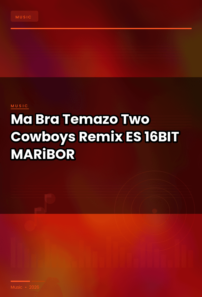 Ma.Bra.-Temazo_Two_Cowboys_Remix_-ES-16BIT-WEB-FLAC-2026-MARiBOR