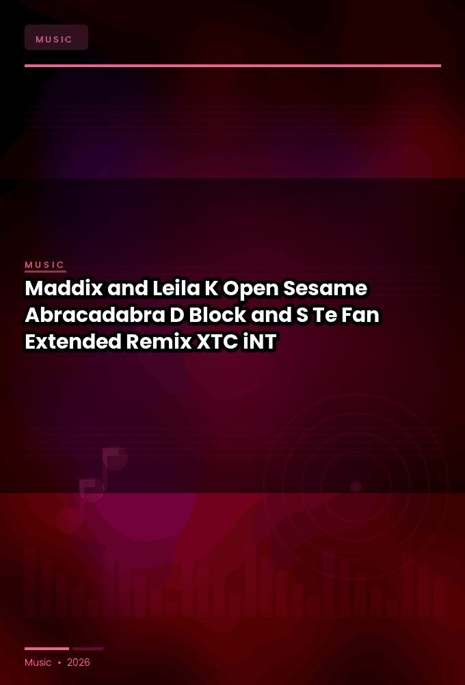 Maddix_and_Leila_K-Open_Sesame_Abracadabra_D-Block_and_S-Te-Fan_Extended_Remix_-SINGLE-WEB-2024-XTC_iNT