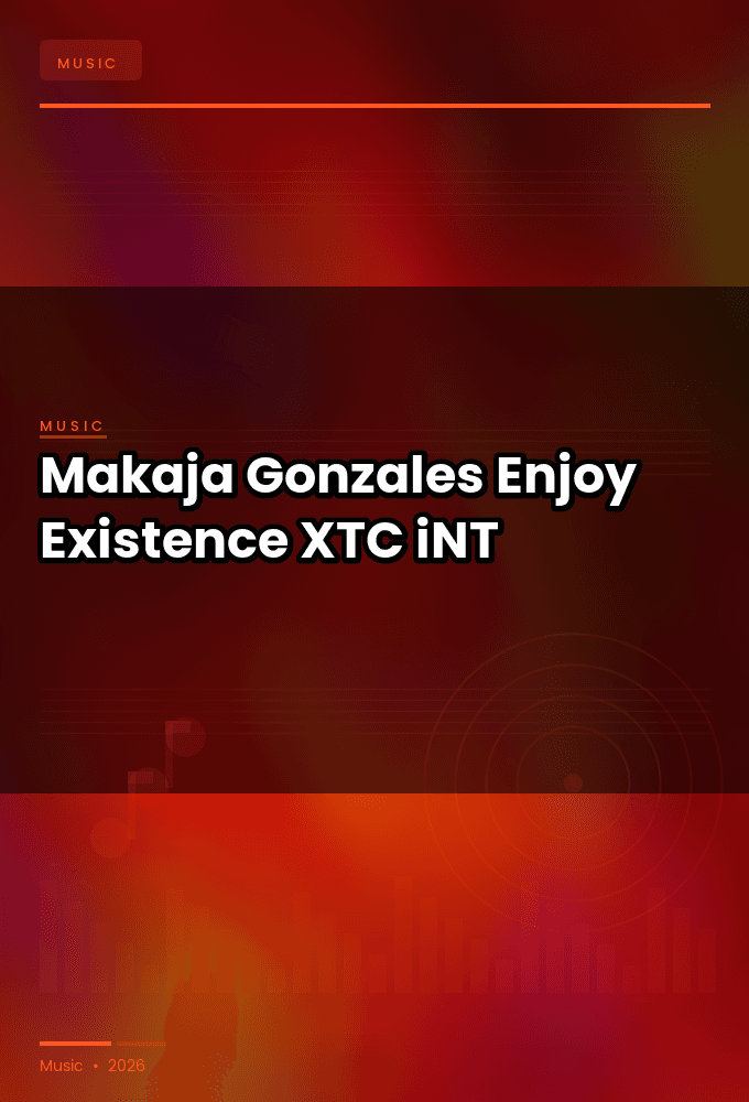 Makaja_Gonzales-Enjoy_Existence-WEB-2024-XTC_iNT