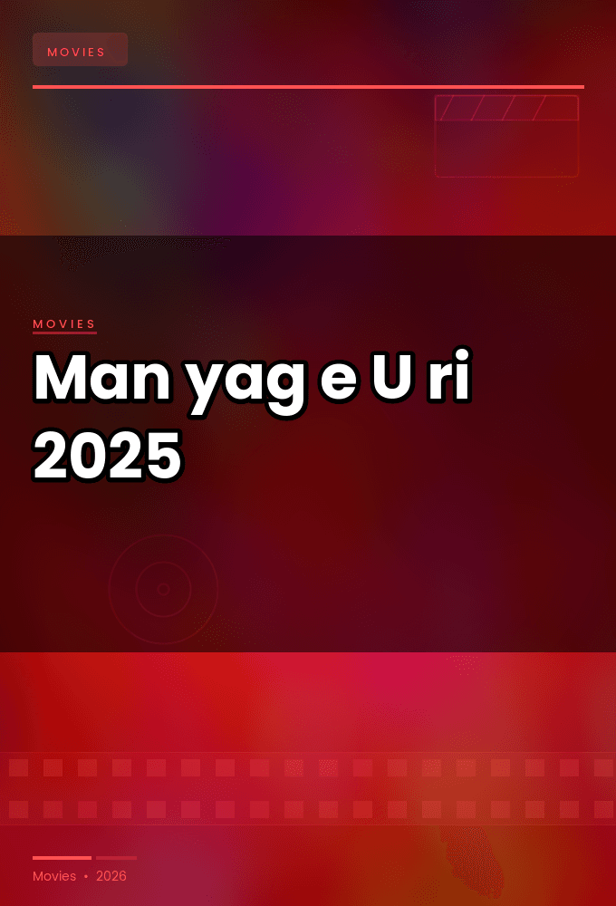 Man yag e U ri 2025 1080p WEBRip-YTSGGYTSBZ