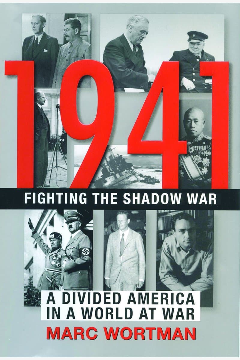Marc.Wortman.1941.Fighting.the.Shadow.War.A.Divided.America.in.a.World.at.War.2016.RETAiL.EPUB.eBook-NODE