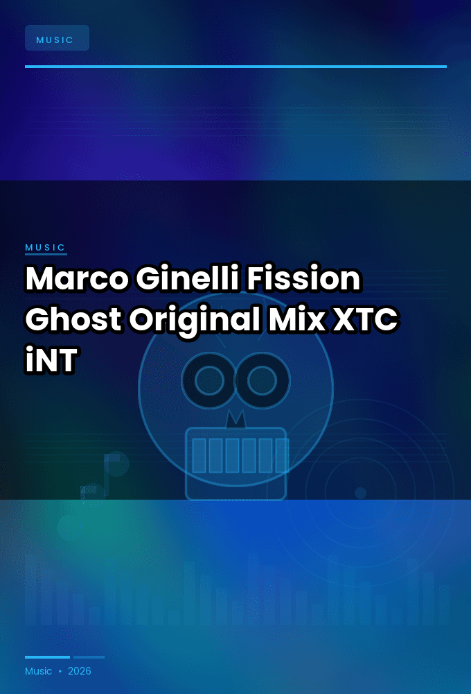 Marco_Ginelli-Fission_Ghost_Original_Mix_-SINGLE-WEB-2025-XTC_iNT