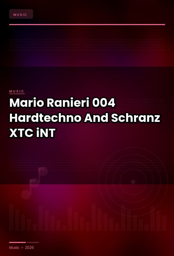 Mario_Ranieri-004_Hardtechno_And_Schranz-WEB-2025-XTC_iNT