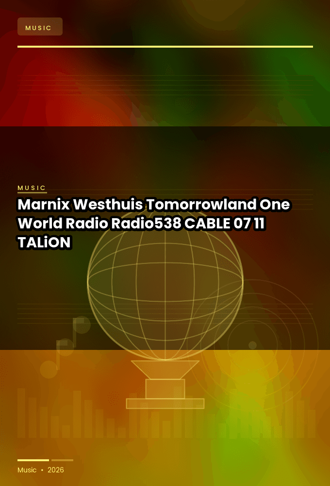 Marnix_Westhuis_-_Tomorrowland_One_World_Radio_Radio538_-CABLE-07-11-2026-TALiON