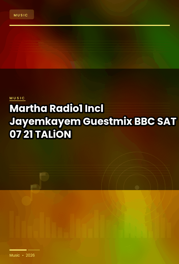 Martha_-_Radio1_Incl_Jayemkayem_Guestmix_BBC_-SAT-07-21-2026-TALiON