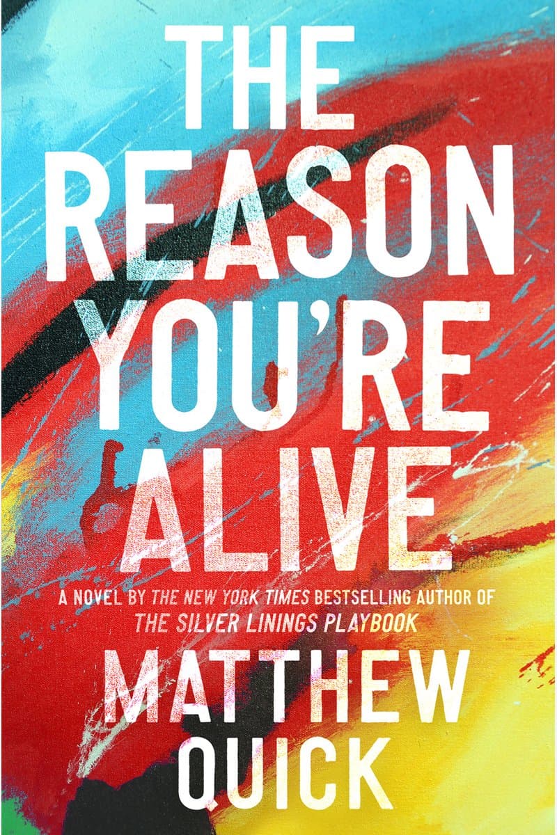 Matthew.Quick.The.Reason.Youre.Alive.A.Novel.2017.RETAiL.EPUB.eBook-NODE