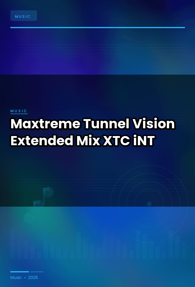 Maxtreme-Tunnel_Vision_Extended_Mix_-SINGLE-WEB-2024-XTC_iNT