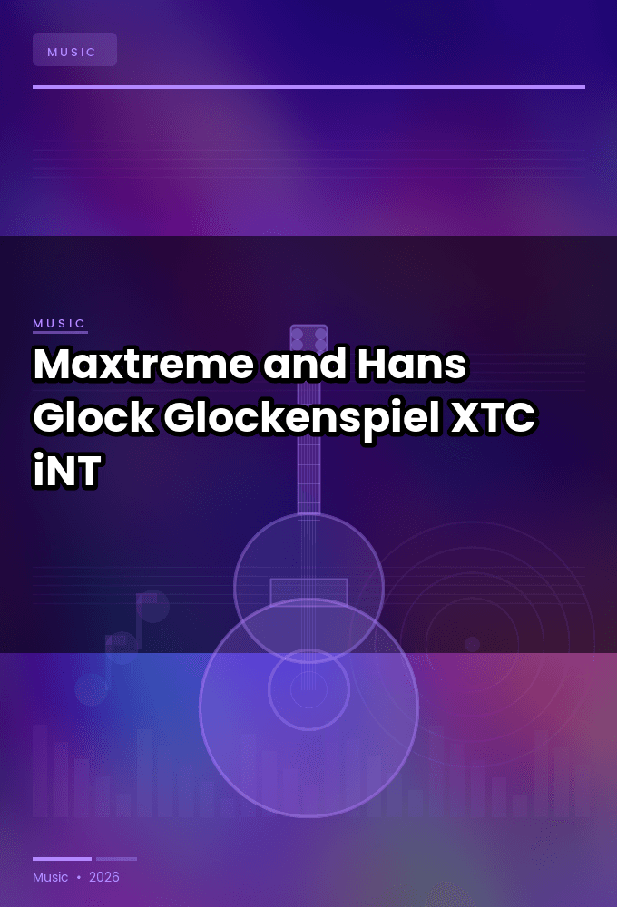 Maxtreme_and_Hans_Glock-Glockenspiel-SINGLE-WEB-2024-XTC_iNT