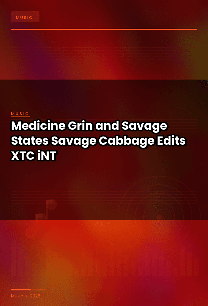 Medicine_Grin_and_Savage_States-Savage_Cabbage_EP_Edits_-WEB-2024-XTC_iNT