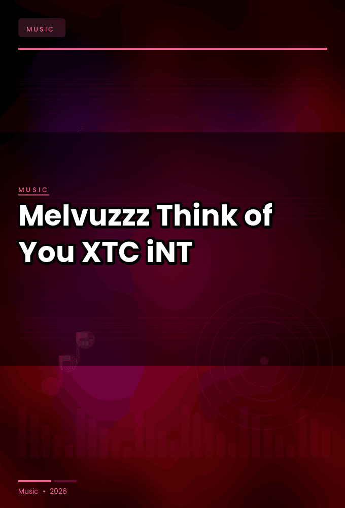 Melvuzzz-Think_of_You-SINGLE-WEB-2024-XTC_iNT